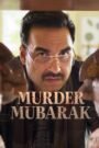 Murder Mubarak मर्डर मुबारक
